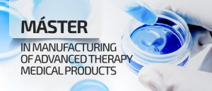 Máster in manufacturing of advanced theraphy medical products
