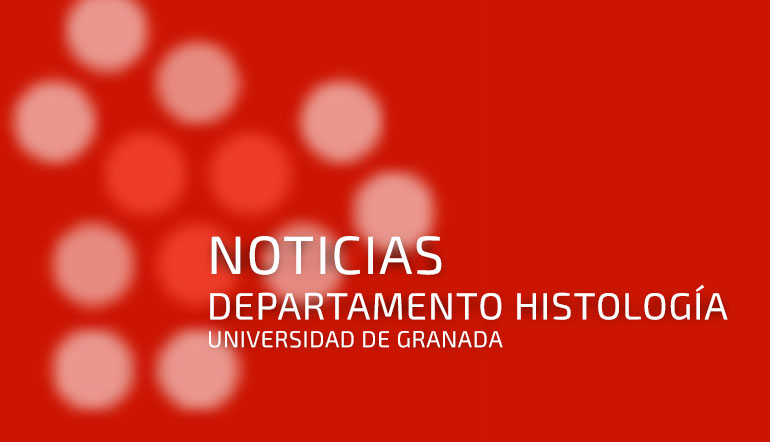 Noticias del Departamento de Histología UGR